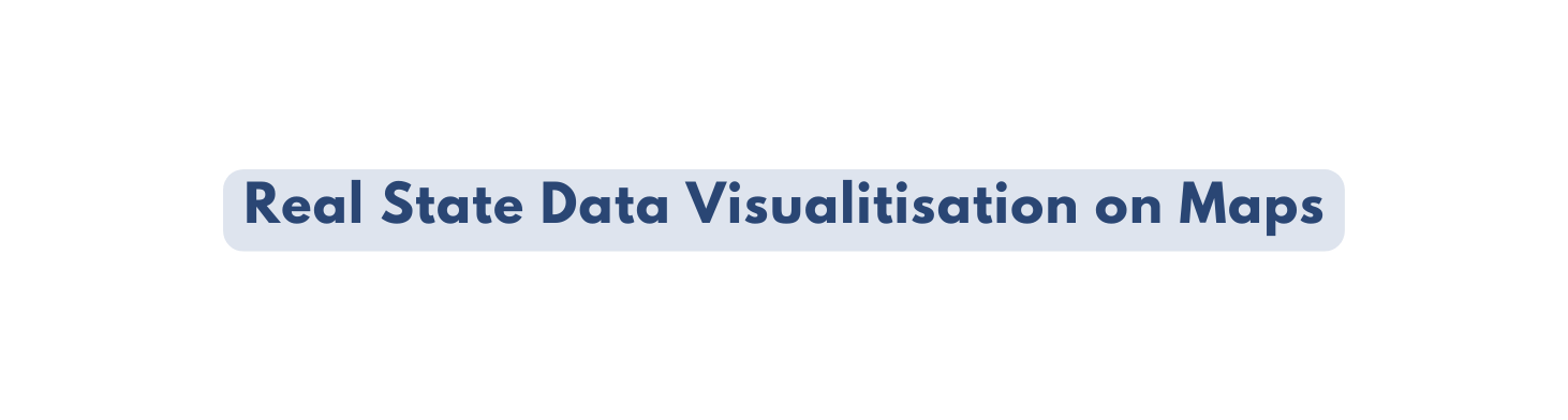 Real State Data Visualitisation on Maps